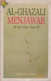 AL-Ghazali menjawab 40 soal Islam anad 20